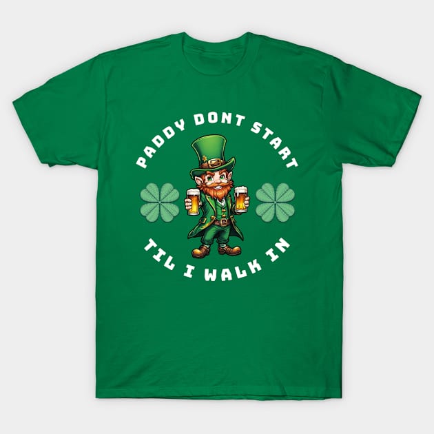 Paddy Don't Start T-Shirt by MonkeyLogick